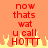 Red pixelated text on an orange background with yellow flames at the bottom, displaying 'now thats wat u call HOTT' in two identical vertical