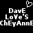 Pixelated white text on black background with heart symbol above, displaying 'Dave Love's CheyAnn' in two mirrored