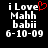 Black background with white pixelated text reading "i Love Mahh babii 6-10-09" and a red heart symbol replacing the 'o' in Love on the left side.