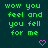 Green text on dark teal background repeats 'wow you feel and you fell for me' with pink heart and arrow symbols, some text partially obscured by gray rectangle.