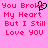 Pixelated text on pink background with black broken heart symbol replacing 'Broke' in repeated phrase.