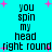 Cyan background with black pixelated text reading "you spin my head right round right round" and pink plus signs scattered throughout.