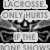 Static grayscale image with pixelated text reading "LACROSSE. ONLY HURTS IF THE" over a blurred background of indistinct shapes.