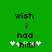 Green background with black text reading 'wish i had him!' flanked by white plus signs and hearts, showing pixelated animation changes in the 'him!' text.