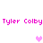 Pixelated pink text "Tyler Colby" repeats across top and bottom of white background with three pink hearts in varying positions.