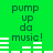 Green background with dark green text reading "pump up da music!" and white audio equalizer bars in two identical vertical sections.