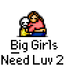 A 3x3 contact sheet of a pixel art animated buddy icon showing a cartoon woman holding a skull, with text bubbles changing across frames to form the phrase "Big Girls Need Luv 2 Cushion For The Pushin'!".