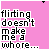 A 4x4 contact sheet of animated frames showing a pink background with white pixelated text reading "flirting doesn't make me a whore..." and small heart symbols in the top-right corner, with one frame having a gray background instead of pink.