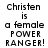 Text-based icon with four quadrants displaying 'Christen is a female POWER RANGER!' in black pixelated font on white, red, pink, and light pink backgrounds.