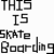 Pixelated black-and-white image with text "THIS IS Skate Boarding" and a white skateboarding symbol on black background.