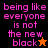 Pixelated text reads "being like everyone is not the new black" with star symbols on orange and brown backgrounds.