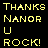 Yellow pixelated text on black background reads 'THANKS NANOR U ROCK!' in four lines with no additional visual elements.