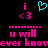 Pixelated pink and cyan text on black background with heart symbol above 'i <3' and repeated 'u will ever know' below.