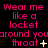 Pixelated text repeats 'Wear me like a locket around your throat' with varying symbols and punctuation across three on a black background