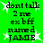 Green background with black text reading "dont talk 2 me ex bff named JAMIE" and white starbursts, repeated in a pattern