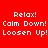 Red background with white pixelated text repeating 'Relax! Calm Down! Loosen Up!' across four , some text on black bars