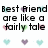 Pixelated text reads 'Best Friend are like a fairly tale they've been there since once upon a time and will be there forever After <3' with pastel hearts scattered throughout.