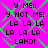 Pixelated text on bright pink background with green diamond pattern, repeating 'y ME!! y NOT ME! LA LA LA LA LA LA LAND!' in black block letters