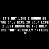 A static contact sheet of six animated frames showing pixelated text repeating 'IT'S NOT LIKE I WANNA BE THE ONLY GIRL IN YOUR LIFE I JUST WANNA BE THE ONLY ONE THAT ACTUALLY MATTERS' with increasing heart symbols below each phrase on a black background.