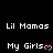 Pixelated text displays 'Lil Mamas' and 'My Girls' with pink hearts on a black background, arranged in repeating