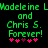Green pixelated text reads 'Madeleine L and Chris S. Forever!' with pink hearts below on black background.