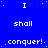 Blue background with repeated white text "I shall conquer!" in pixelated font, scattered cyan dots, and a gray rectangle at bottom-right.