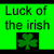 Green background with black text reading 'Luck of the irish' above a pixelated four-leaf clover symbol.