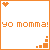 Pixelated orange text 'yo momma!' on white background with small heart and square block patterns in corners.
