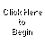 Two identical pixelated text displays on gray background reading 'Click Here to Begin' in black and white.