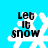 White snowflake with black text 'Let It Snow' on bright blue background, four variations showing different pixelation and alignment.