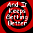 Four identical circular red and black spiral icons with white text reading "And It Keeps Getting Better" arranged in a