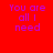 Red background with purple pixelated text reading "You are all I need" in two identical vertical