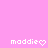 Two identical pixelated text strings 'maddie' with heart symbols on a solid pink background, each rendered in white.