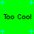Green background with blue plus signs and repeated black text 'Too Cool' in two , with a colon replacing the first 'Too' in the bottom