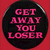 A circular black icon with pink pixelated text reading 'GET AWAY YOU LOSER' on a red background.