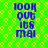 Green background with yellow diamond pattern, blue text reading LOOK OUT ITS MAI in four lines.