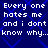 Blue background with diamond pattern and repeated white text reading "Every one hates me and i dont know why..." in pixelated font.