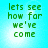 Green pixelated text on a light blue background arranged in four quadrants, each displaying the phrase 'lets see how far we've come' with slight variations between