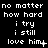Black background with white pixelated text repeating 'no matter how hard i try i still love him' in three , each showing sequential punctuation changes from plus to period