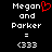 Pixelated text displays 'Megan and Parker' with a red heart symbol replacing the 'o' in 'Megan' on the left side of a split-screen layout.