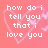 Pixelated text on a pink background with faint heart outlines, displaying conflicting romantic and negative sentiments.