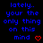 Blue pixelated text on black background reads 'lately.. your the only thing on this mind' with red heart and arrow symbols changing across frames.