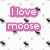 Pixelated pink text "I love moose" on white background with scattered gray and black pixel clusters.