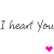 A static contact sheet of two identical frames showing pixelated text "I heart You" with a pink heart symbol below, displayed on a white background.