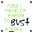 Green text reads 'NOW I THINK I'M READY TO BUST A MOVE' above a of stick figures in various poses, with the word 'BUST' bolded and underlined
