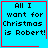 Four identical blue square with red borders display black pixelated text reading 'All I want for Christmas is Robert!' each containing a distinct small symbol