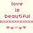 Pixelated text 'love is beautiful' in pink on cream background with two of heart symbols below