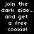 Black background with white pixelated text repeating 'join the dark side... and get a free cookie!' in two
