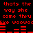Red pixelated text on black background repeats 'thats the way she come thru like woowodike woow' with horizontal bar patterns below each line.