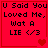 Red background with black text reading "U Said You Loved Me, Wat A LIE <3" and heart symbols in different positions across four